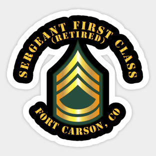 Sergeant First Class - SFC - Retired - Fort Carson,CO Sticker